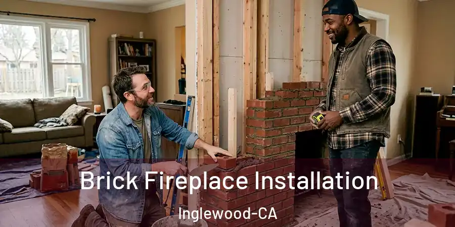 Brick Fireplace Installation Inglewood-CA