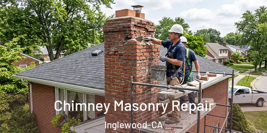 Chimney Masonry Repair Inglewood-CA