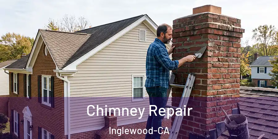Chimney Repair Inglewood-CA