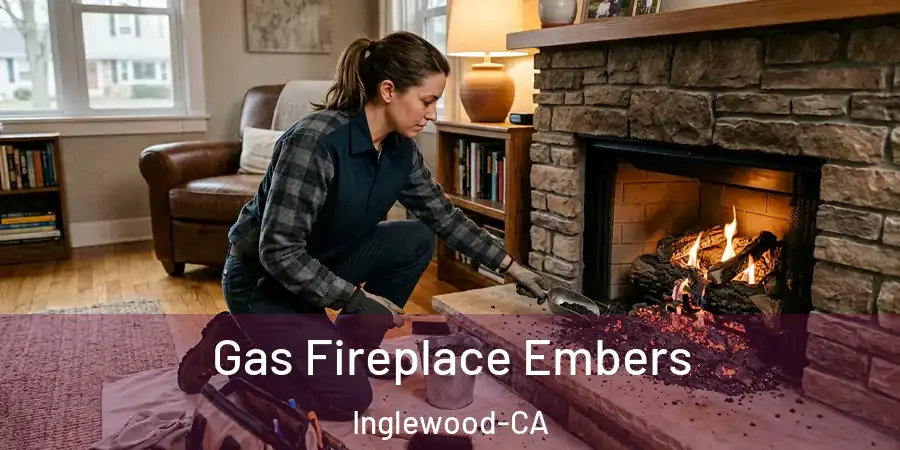 Gas Fireplace Embers Inglewood-CA