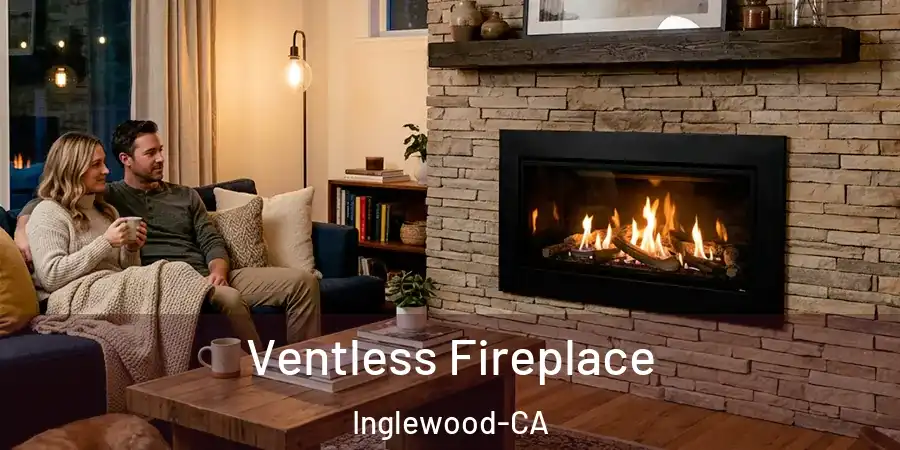  Ventless Fireplace Inglewood-CA